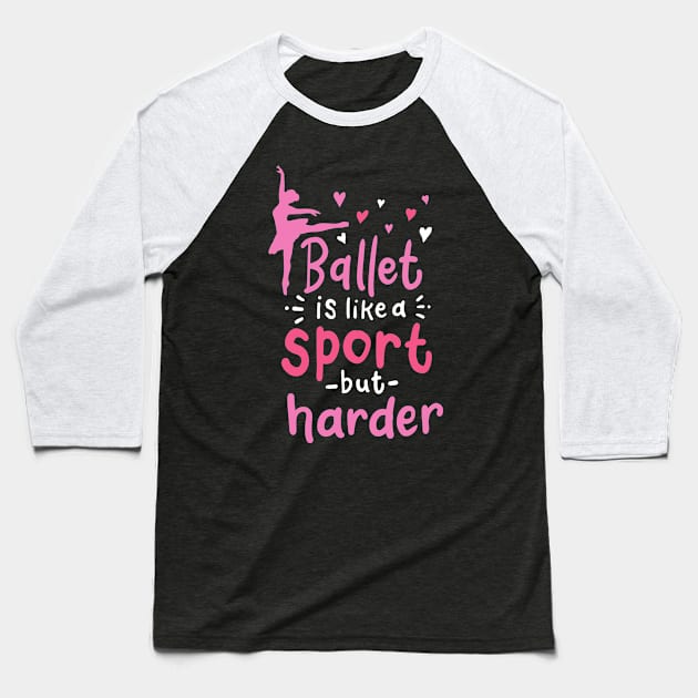 Ballet Dancer Ballerina Baseball T-Shirt by KAWAIITEE